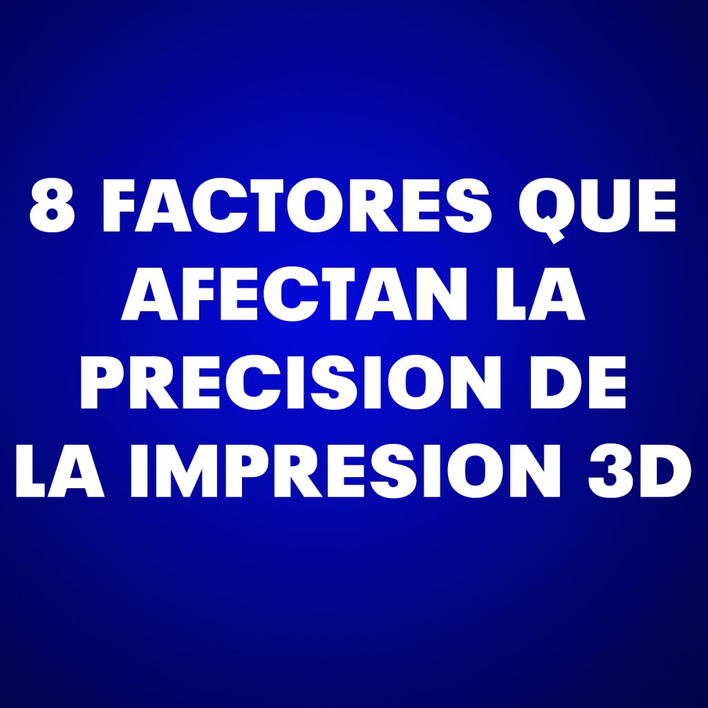 8 factores que afectan la precisión de la impresión