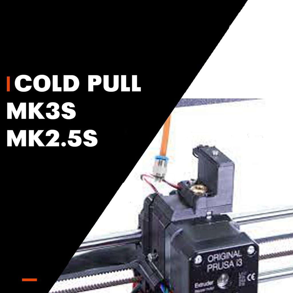Cold pull MK3S MK2.5S